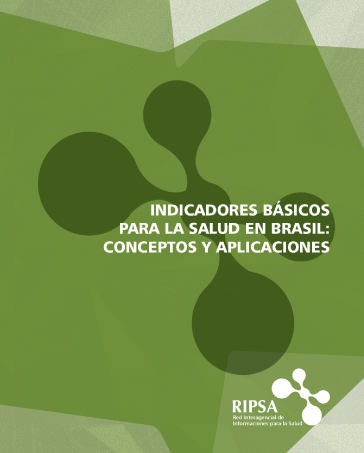 Indicadores Básicos para la Salud en Brasil: Conceptos y Aplicaciones (2ª edición - 2009)